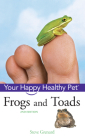Frogs and Toads: Your Happy Healthy Pet (Your Happy Healthy Pet Guides #96) Cover Image