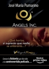 Angels Inc.: ¿Qué harías si supieras que nadie se enteraría? By José María Pumarino, Isabel Montes (Editor) Cover Image