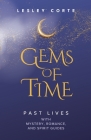 Gems of Time - Past Lives with Mystery, Romance, and Spirit Guides: Past Lives with Mystery, Romance, and Spirit Guides Cover Image