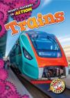 Trains (Mighty Machines in Action) By Chris Bowman Cover Image