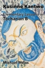 Kuśinne Kantwo: Elementary Lessons in Tocharian B By Michael Weiss Cover Image