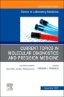 Current Topics in Molecular Diagnostics and Precision Medicine, an Issue of the Clinics in Laboratory Medicine: Volume 42-4 (Clinics: Internal Medicine #42) By Gregory J. Tsongalis (Editor) Cover Image