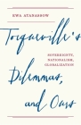 Tocqueville's Dilemmas, and Ours: Sovereignty, Nationalism, Globalization By Ewa Atanassow Cover Image