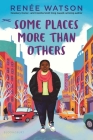 Some Places More Than Others By Renée Watson Cover Image