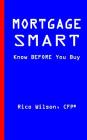 Mortgage Smart: Know BEFORE You Buy By Rico Wilson Cover Image