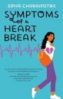 Symptoms of a Heartbreak By Sona Charaipotra Cover Image