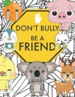 Don't Bully Be A Friend By Lisa Arnoldnielsen Cover Image