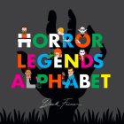 Horror Legends Alphabet By Beck Feiner, Beck Feiner (Illustrator), Alphabet Legends (Created by) Cover Image
