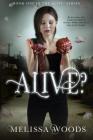 Alive? (The Alive? Series #1) By Melissa Woods Cover Image