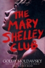 The Mary Shelley Club By Goldy Moldavsky Cover Image