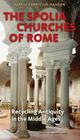 The Spolia Churches of Rome: Recycling Antiquity in the Middle Ages By Maria Fabricius Hansen Cover Image