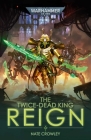 The Twice-Dead King: Reign (Warhammer 40,000) By Nate Crowley Cover Image