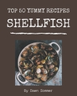Top 50 Yummy Shellfish Recipes: Yummy Shellfish Cookbook - All The Best Recipes You Need are Here! By Dawn Sommer Cover Image