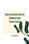 Zero Divisor Graph Domination Variations Cover Image