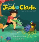 Adventures of Jacob and Charlie: A Friendship Story By Disha Patwardhan, Paridhi P. Apte (Artist) Cover Image