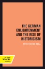 The German Enlightenment and the Rise of Historicism By Peter H. Reill Cover Image