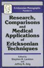 Research Comparisons and Medical Applications of Ericksonian Techniques (Ericksonian Monographs #4) By Stephen R. Lankton (Editor), Jeffrey K. Zeig (Editor) Cover Image