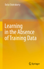 Learning in the Absence of Training Data By Dalia Chakrabarty Cover Image