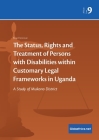 The Status, Rights and Treatment of Persons with Disabilities within Customary Legal Frameworks in Uganda: A Study of Mukono District By David Brian Dennison Cover Image