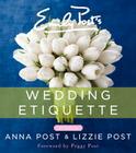 Emily Post's Wedding Etiquette, 6e By Anna Post, Lizzie Post Cover Image