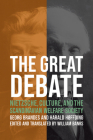 The Great Debate: Nietzsche, Culture, and the Scandinavian Welfare Society By Georg Brandes, Harald Høffding, William Banks (Translated by) Cover Image