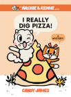 I Really Dig Pizza!: A Mystery! (An Archie & Reddie Book #1) Cover Image