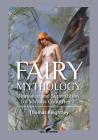 Fairy Mythology 2: Romance and Superstition of Various Countries By Thomas Keightley Cover Image