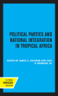 Political Parties and National Integration in Tropical Africa By James S. Coleman (Editor), Carl G. Rosberg (Editor) Cover Image