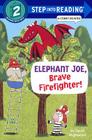 Elephant Joe, Brave Firefighter! Cover Image