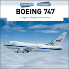 Boeing 747: A Legends of Flight Illustrated History By Wolfgang Borgmann Cover Image