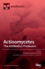 Actinomycetes: The Antibiotics Producers By Evi Stegmann (Guest Editor), Yvonne Mast (Guest Editor) Cover Image