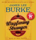 Wayfaring Stranger: A Novel By James Lee Burke, Will Patton (Read by) Cover Image