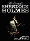 The Complete Sherlock Holmes - Unabridged and Illustrated - A Study in Scarlet, the Sign of the Four, the Hound of the Baskervilles, the Valley of Fea Cover Image