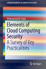 Elements of Cloud Computing Security: A Survey of Key Practicalities (Springerbriefs in Computer Science) By Mohammed M. Alani Cover Image