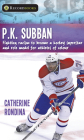 P.K. Subban: Fighting Racism to Become a Hockey Superstar and Role Model for Athletes of Colour (Lorimer Recordbooks) By Catherine Rondina Cover Image