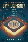 The Ultimate Guide to Cryptocurrency: From Beginner to Trader Cover Image