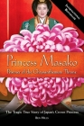 Princess Masako: Prisoner of the Chrysanthemum Throne By Ben Hills Cover Image