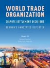Wto Dispute Settlement Decisions: Bernan's Annotated Reporter: Decisions Reported: 18 May 2011-5 July 2011 Cover Image