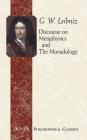 Discourse on Metaphysics and the Monadology (Dover Philosophical Classics) By G. W. Leibniz, George R. Montgomery (Translator), Albert R. Chandler (Revised by) Cover Image