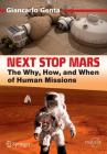 Next Stop Mars: The Why, How, and When of Human Missions By Giancarlo Genta Cover Image
