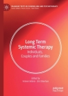Long Term Systemic Therapy: Individuals, Couples and Families By Arlene Vetere (Editor), Jim Sheehan (Editor) Cover Image