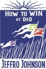 How to Win at D&D By Jeffro Johnson Cover Image