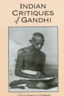 Indian Critiques of Gandhi (Suny Series in Religious Studies) By Harold Coward (Editor) Cover Image