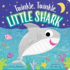 Twinkle, Twinkle, Little Shark By Jeffrey Burton, Zoe Waring (Illustrator) Cover Image