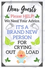 Dear Guests Please Help We Need Your Advice: Humorous And Crying Out Load Baby Shower Guest Book By Ts Life Press Cover Image