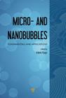 Micro- And Nanobubbles: Fundamentals and Applications Cover Image