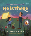 He Is There By Audra Haney Cover Image