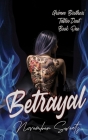 Betrayal: (Grimm Brothers' Tattoo Duet Book One) By November Sweets Cover Image