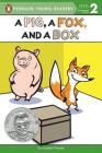 A Pig, a Fox, and a Box (Penguin Young Readers, Level 2) By Jonathan Fenske, Jonathan Fenske (Illustrator) Cover Image