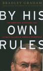 By His Own Rules: The Ambitions, Successes, and Ultimate Failures of Donald Rumsfeld By Bradley Graham Cover Image